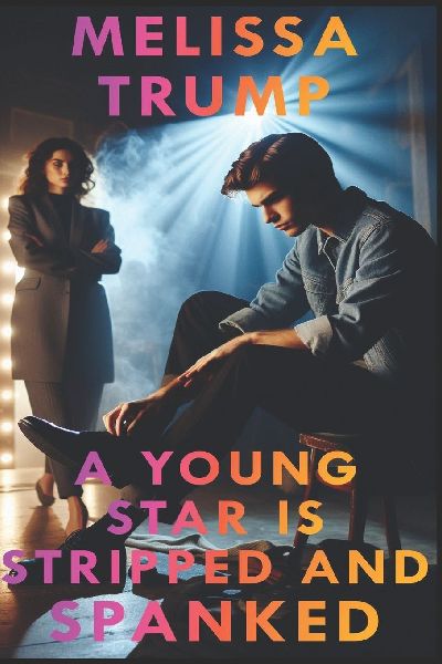 A Young Star Is Stripped and Spanked: An Erotica CFNM ebook of Femdom and Submission