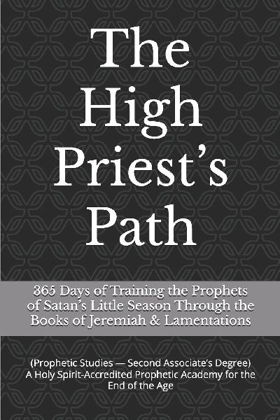 The High Priests Path: 365 Days of Training the Prophets of Satans Little Season Through the Books of Jeremiah & Lamentations
