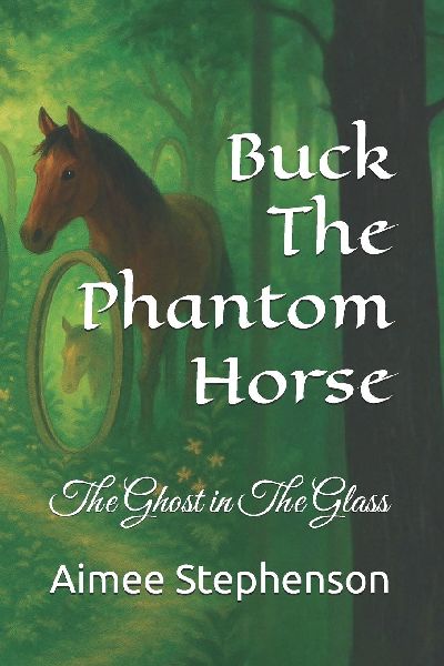 Buck The Phantom Horse: The Ghost in The Glass