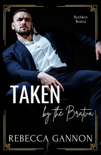 Taken by the Bratva A Dark Bratva X Mafia Romance
