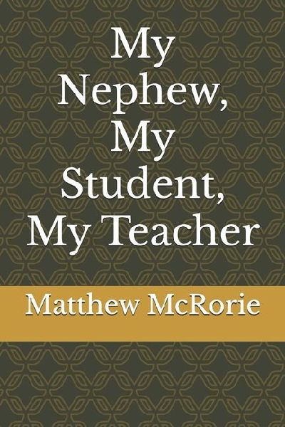 My Nephew, My Student, My Teacher