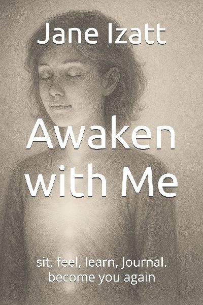 Awaken with Me: sit, feel, learn, Journal. become you again