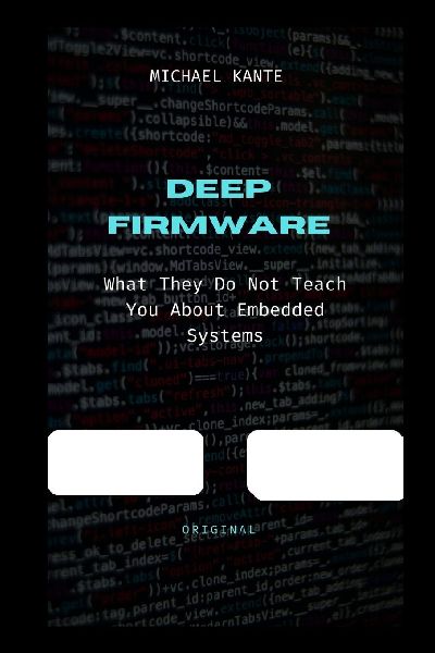 Deep Firmware: What They Dont Teach You About Embedded Systems