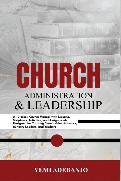 CHURCH ADMINISTRATION AND LEADERSHIP