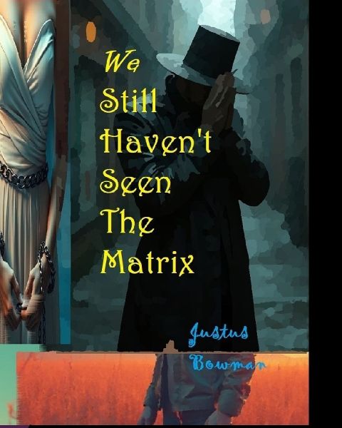 We Still Havent Seen The Matrix