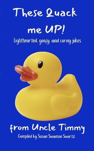 These Quack Me UP! Lighthearted, Goofy and Corny Jokes