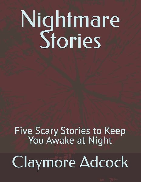 Nightmare Stories: Five Scary Stories to Keep You Awake at Night