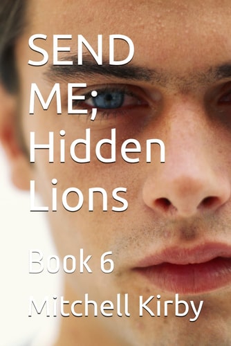 SEND ME; Hidden Lions Lion's Legacy Series; Book 6