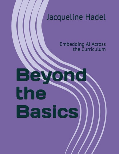 Beyond the Basics Embedding AI Across the Curriculum