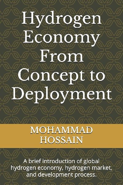 Hydrogen Economy   From Concept to Deployment: A brief introduction of global hydrogen economy, hydrogen  market, and development process.