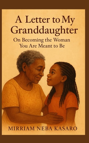 A Letter to My Granddaughter On Becoming the Woman You Are Meant to Be