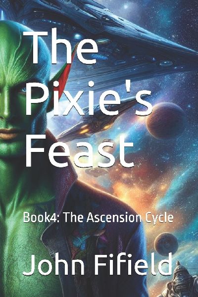 The Pixies Feast: Book4: The Ascension Cycle