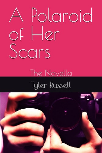 A Polaroid of Her Scars The Novella