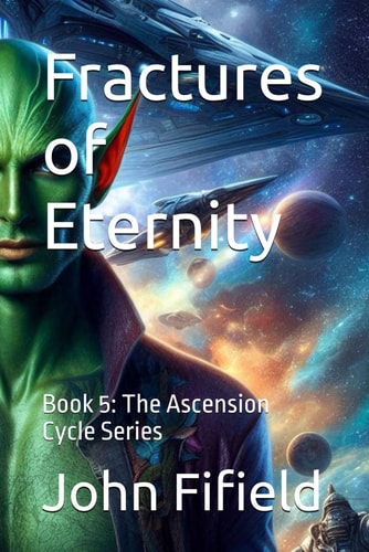 Fractures of Eternity Book 5: The Ascension Cycle Series