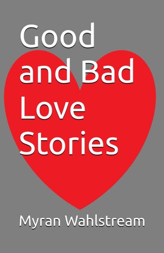 Good and Bad Love Stories