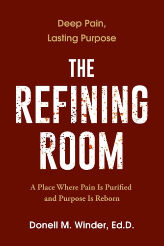 The Refining Room A Place Where Pain Is Purified and Purpose Is Reborn