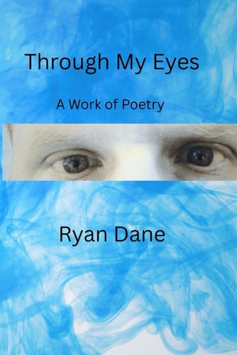 Through My Eyes A Work of Poetry
