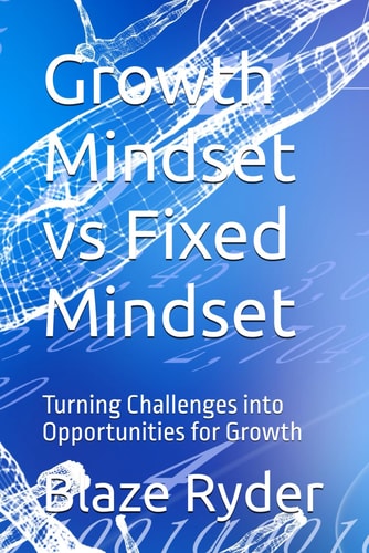 Growth Mindset Vs Fixed Mindset Turning Challenges Into Opportunities for Growth