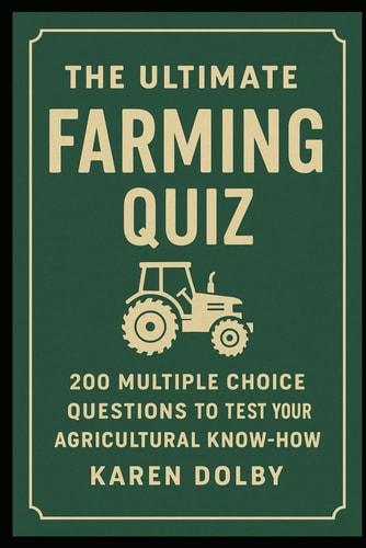 The Ultimate Farming Quiz 200 Multiple Choice Questions to Test Your Agricultural Know-How