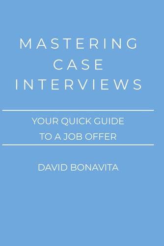 Mastering Case Interviews Your Quick Guide to a Job Offer