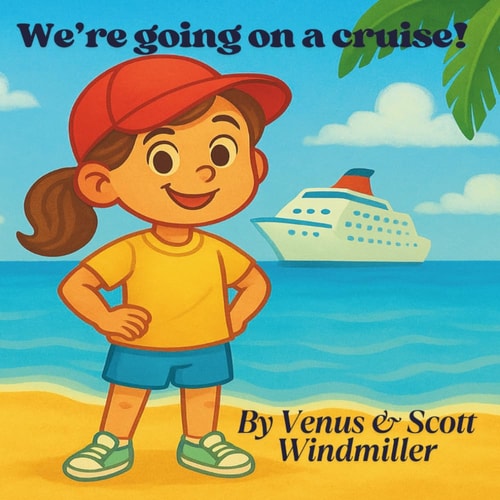 We're Going on a Cruise! A Cheerful Rhyming Picture Book that Calms First-time Cruise Jitters and Builds Excitement for Kids Ages 3-7