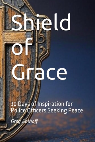 Shield of Grace 30 Days of Inspiration for Police Officers Seeking Peace