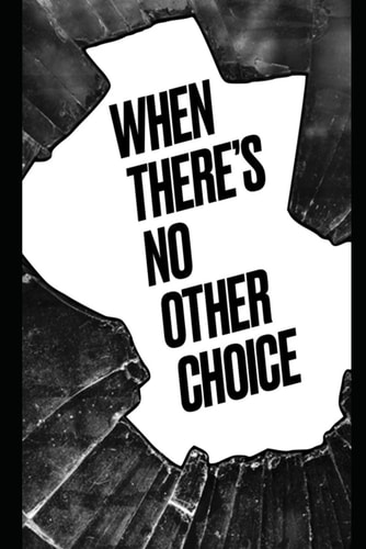 When There's No Other Choice