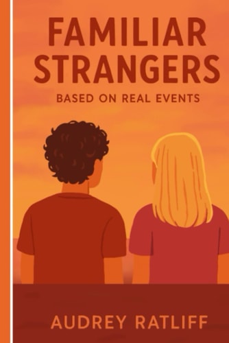 Familiar Strangers Based on Real Events