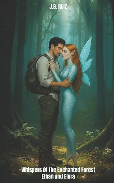 WHISPERS OF THE ENCHANTED FOREST: ETHAN AND ELARA