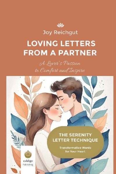 Loving Letters from a Partner: A Lovers Passion to Comfort and Inspire