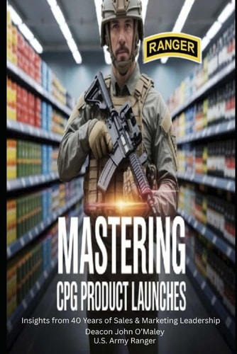 Mastering CPG Product Launches Insights from 40 Years of Sales and Marketing Leadership