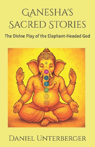 Ganeshas Sacred Stories: The Divine Play of the Elephant-Headed God