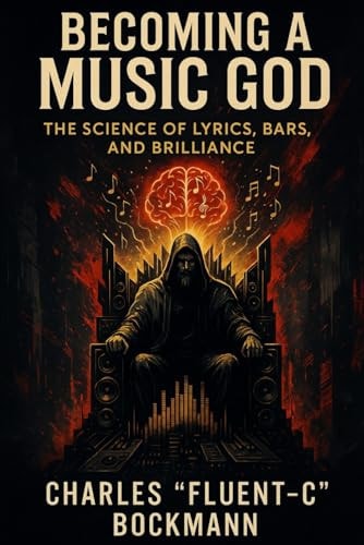 Becoming A Music God The Science of Lyrics, Bars and Brilliance