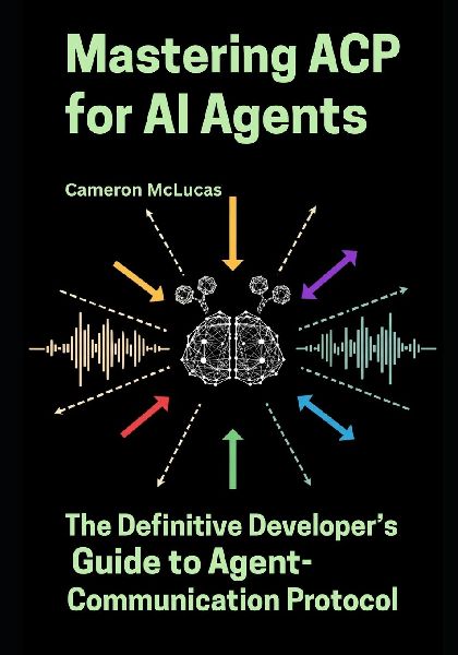 Mastering ACP for AI Agents: The Definitive Developers Guide to Agent-Communication Protocol