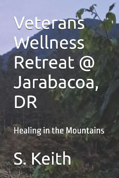 Veterans Retreat @ Jarabacoa, DR: Healing in the Mountains
