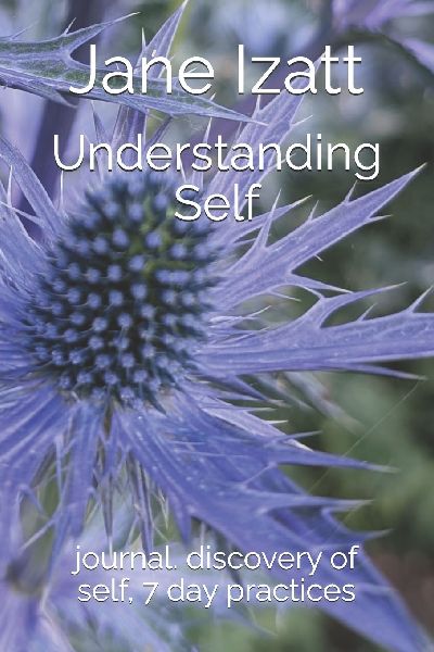 Understanding Self: journal. discovery of self, 7 day practices