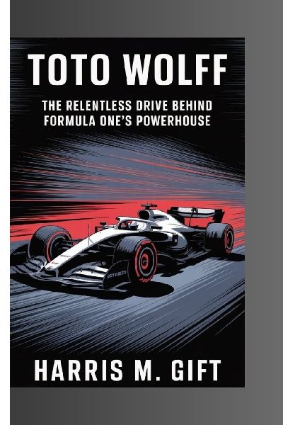 Toto Wolff: The Relentless Drive Behind Formula Ones Powerhouse