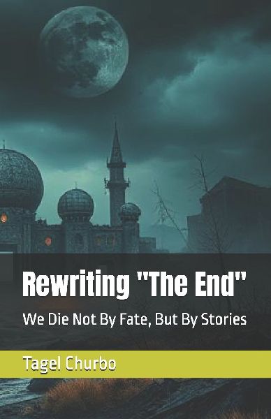 Rewriting The End: We Die Not By Fate, But By Stories