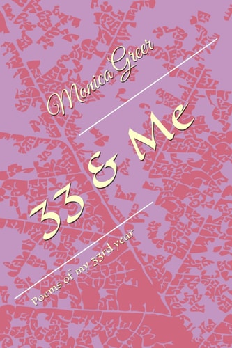 33 & Me Poems of My 33rd Year