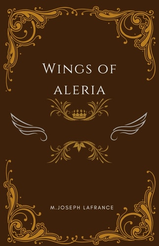 Wings of Aleria An Epic Fantasy Novella