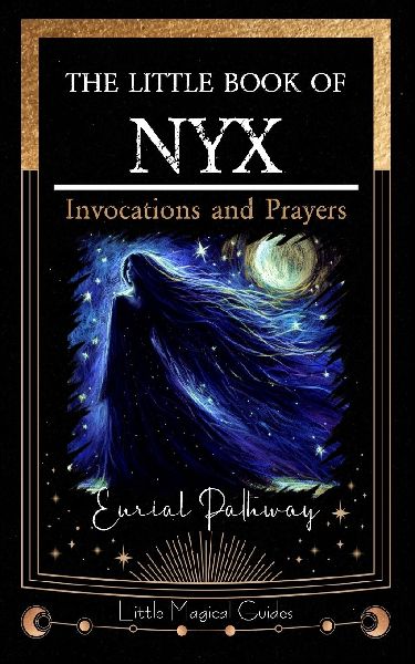 The Little Book of Nyx: Invocations and Prayers