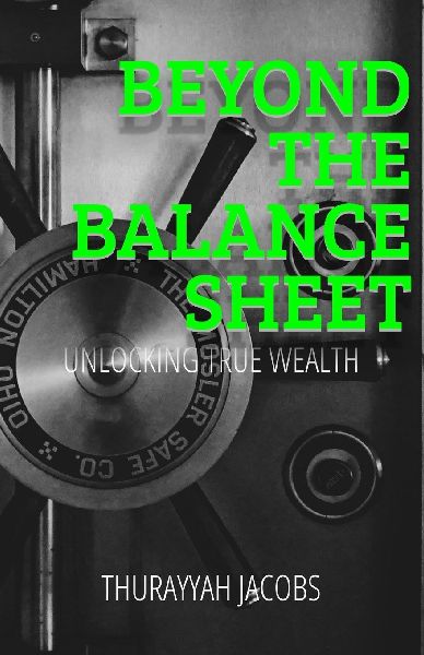 Beyond The Balance Sheet: Unlocking True Wealth