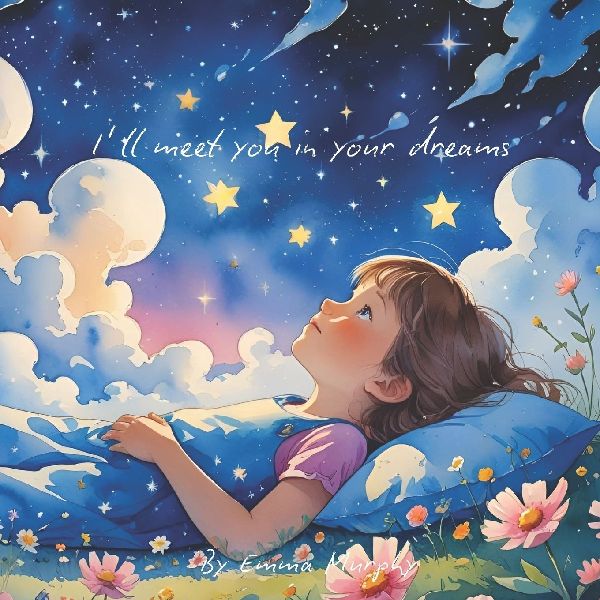 Ill meet you in your dreams: A Childrens book about separation, loss and grief