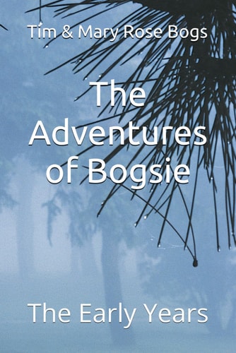 The Adventures of Bogsie The Early Years