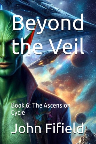 Beyond the Veil Book 6: The Ascension Cycle