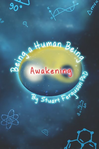 Being a Human Being, Volume 1  - Awakening