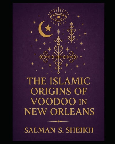 The Islamic Origins Of Voodoo In New Orleans