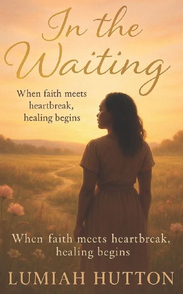 In The Waiting: When faith meets heartbreak, healing begins