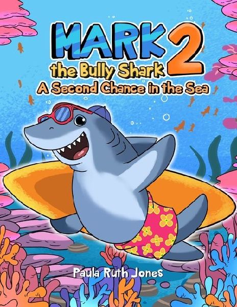 Mark the Bully Shark 2: A Second Chance in the Sea