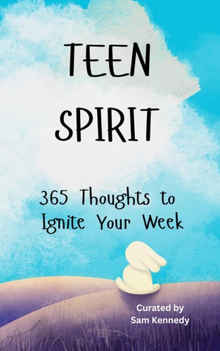 Teen Spirit 365 Thoughts to Ignite Your Week